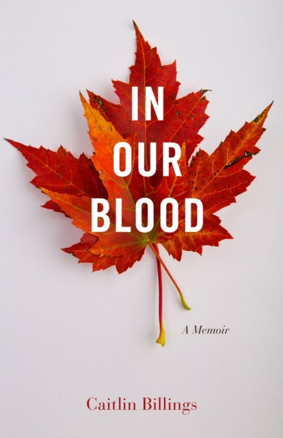 In Our Blood - A Memoir