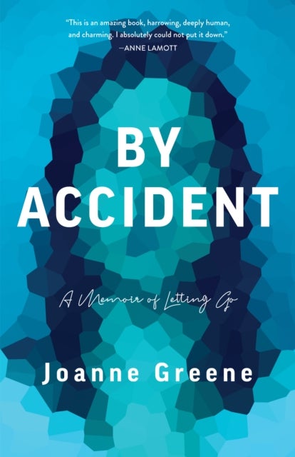 By Accident - A Memoir of Letting Go