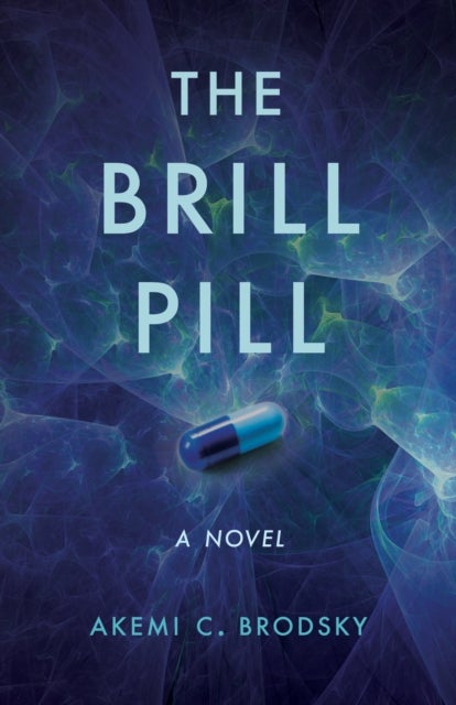 The Brill Pill - A Novel