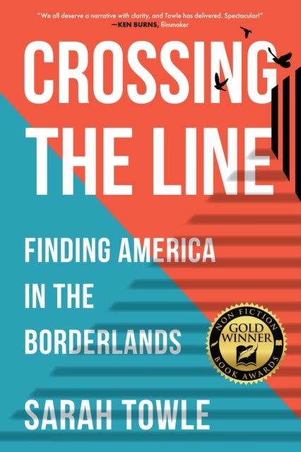 Crossing the Line - Finding America in the Borderlands