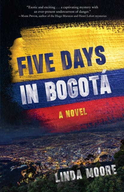 Five Days in Bogota - A Novel