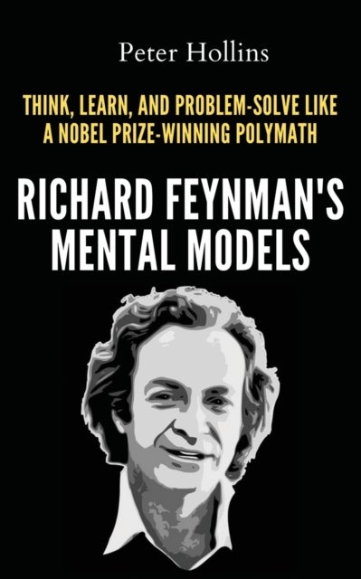 Bilde av Richard Feynman&#039;s Mental Models Av Peter Hollins