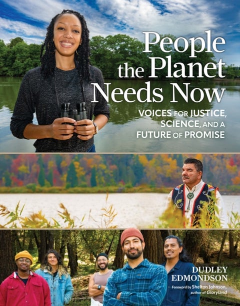 People the Planet Needs Now - Voices for Justice, Science, and a Future of Promise