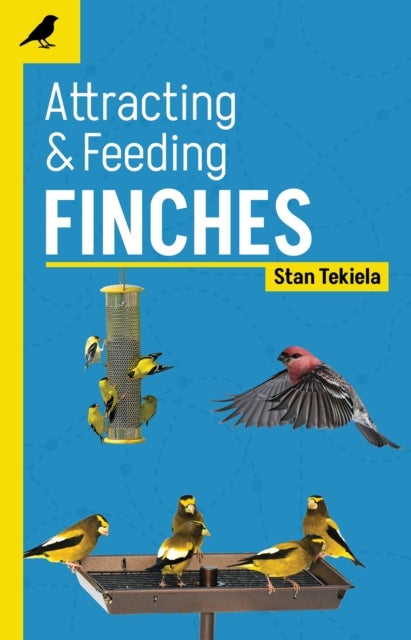 Bilde av Attracting &amp; Feeding Finches Av Stan Tekiela