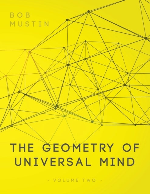 Bilde av The Geometry Of Universal Mind - Volume 2 Av Bob Mustin