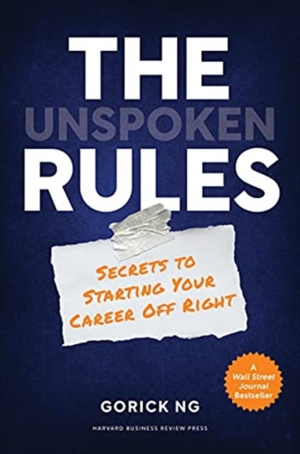 The Unspoken Rules - Secrets to Starting Your Career Off Right