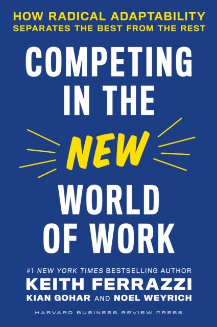 Competing in the New World of Work - How Radical Adaptability Separates the Best from the Rest