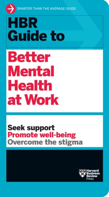 Bilde av Hbr Guide To Better Mental Health At Work (hbr Guide Series) Av Harvard Business Review