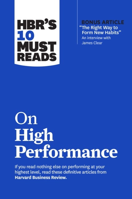 Bilde av Hbr&#039;s 10 Must Reads On High Performance Av Harvard Business Review, James Clear, Daniel Goleman, Heidi Grant, Peter F. Drucker