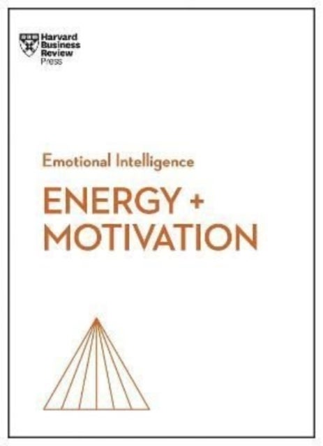 Bilde av Energy + Motivation (hbr Emotional Intelligence Series) Av Harvard Business Review, Annie Mckee, Heidi Grant, Shawn Achor, Elizabeth Grace Saunders