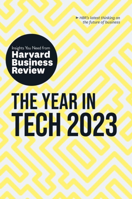 Bilde av The Year In Tech, 2023: The Insights You Need From Harvard Business Review Av Harvard Business Review, Beena Ammanath, Andrew Ng, Michael Luca, Bhaska