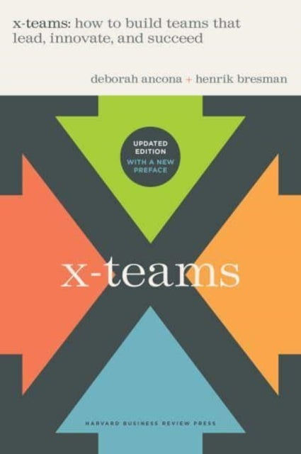 X-Teams, Updated Edition, With a New Preface - How to Build Teams That Lead, Innovate, and Succeed