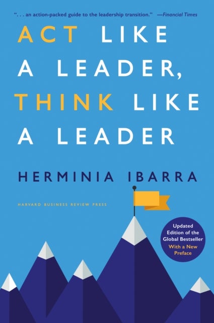 Bilde av Act Like A Leader, Think Like A Leader Av Herminia Ibarra
