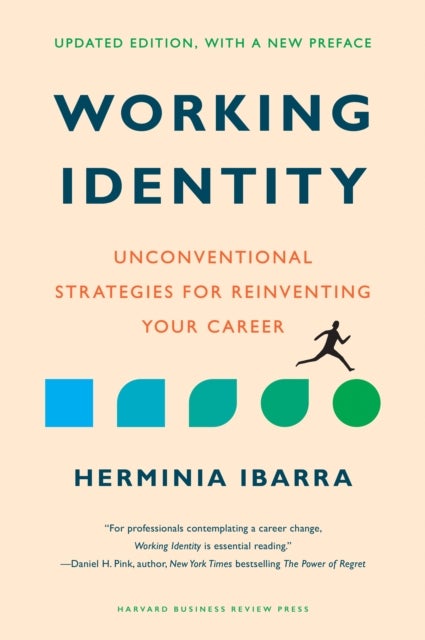 Working Identity - Unconventional Strategies for Reinventing Your Career, Updated Edition