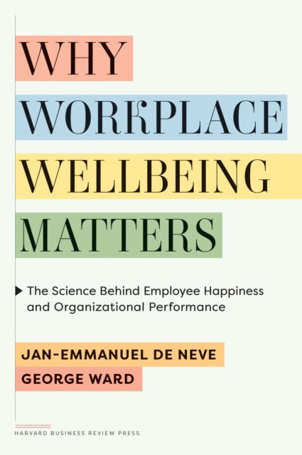 Why Workplace Wellbeing Matters - The Science Behind Employee Happiness and Organizational Performance