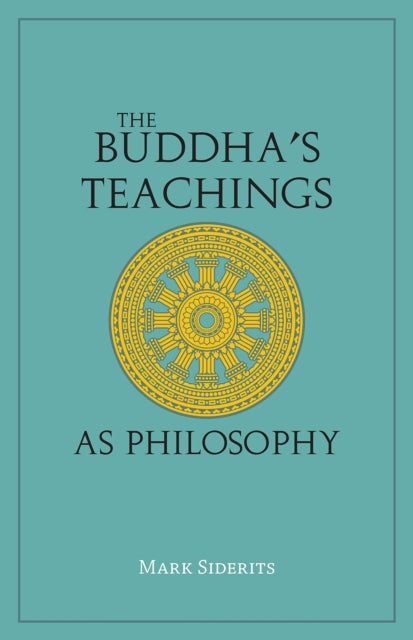The Buddha's Teachings As Philosophy