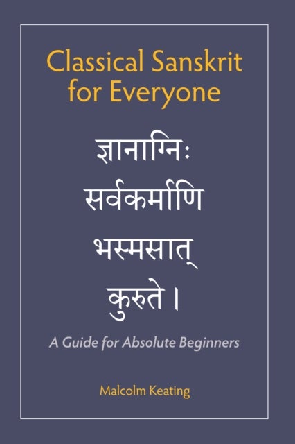 Classical Sanskrit for Everyone - A Guide for Absolute Beginners