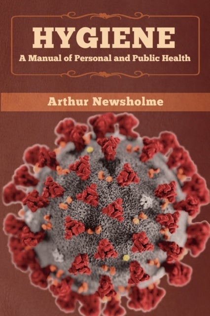 Hygiene - A Manual of Personal and Public Health