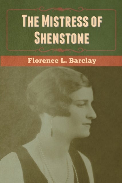 Bilde av The Mistress Of Shenstone Av Florence L Barclay