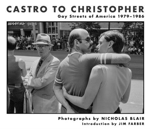 Castro To Christopher - Gay Streets of America 1979-1986