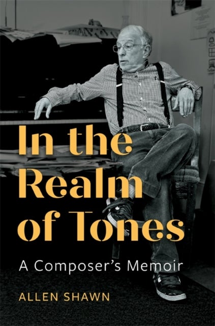 In the Realm of Tones - A Composer's Memoir