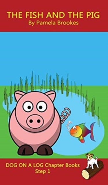 The Fish and The Pig Chapter Book - Sound-Out Phonics Books Help Developing Readers, including Students with Dyslexia, Learn to Read (St