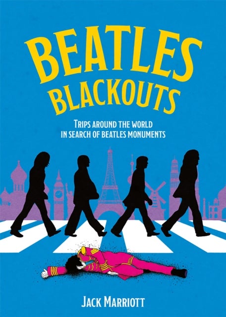Beatles Blackouts - Trips Around the World in Search of Beatles Monuments