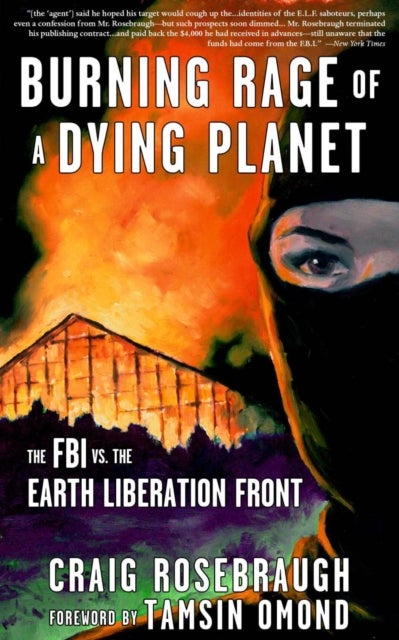 Burning Rage of a Dying Planet - The FBI vs. the Earth Liberation Front