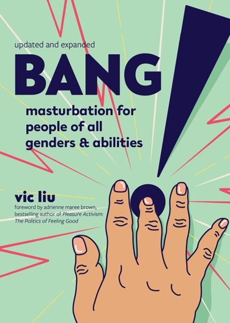 Bang! - Masturbation for People of All Genders and Abilities (2nd Edition)