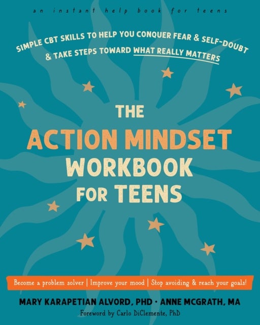 Bilde av The Action Mindset Workbook For Teens Av Anne Mcgrath, Carlo Diclemente, Mary K Alvord