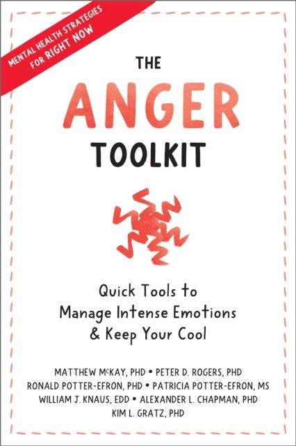 The Anger Toolkit - Quick Tools to Manage Intense Emotions and Keep Your Cool