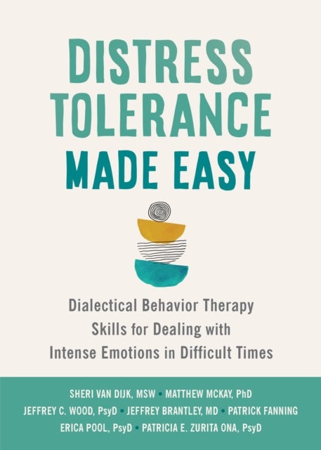 Bilde av Distress Tolerance Made Easy Av Jeffrey Md Brantley, Jeffrey C Wood, Matthew Mckay, Patrick Fanning, Sheri Van Dijk