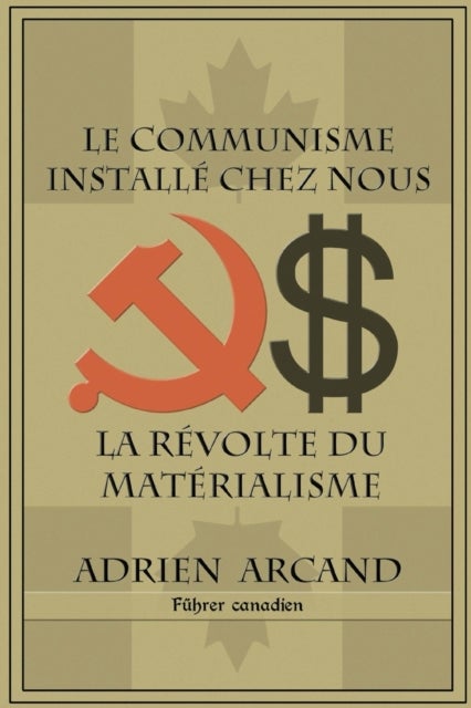 Le communisme install? chez nous - La r?volte du mat?rialisme