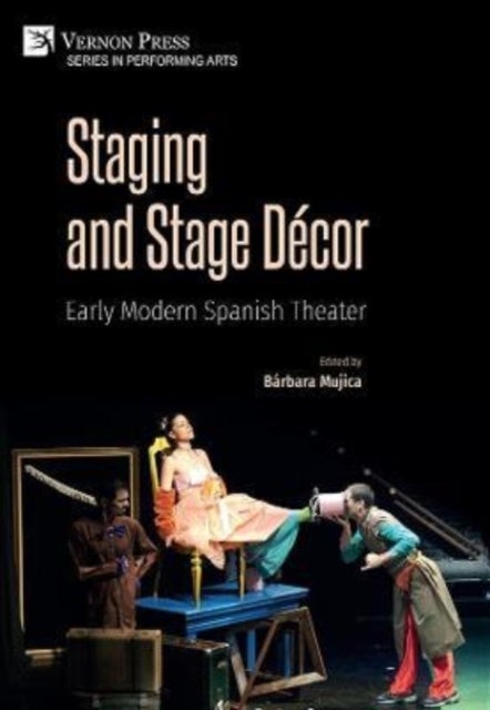 Bilde av Staging And Stage Decor: Early Modern Spanish Theater