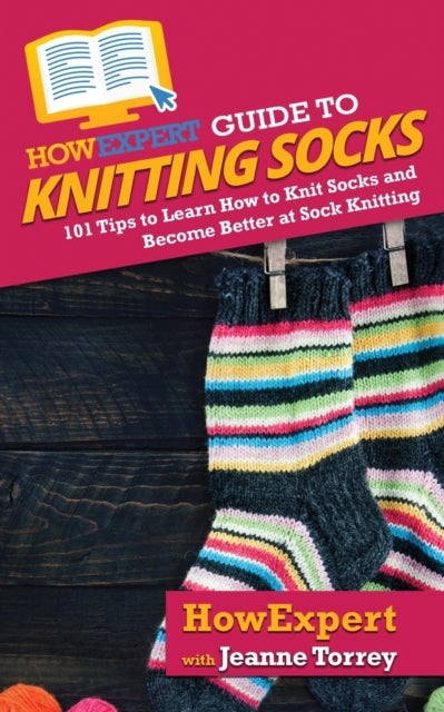 Bilde av Howexpert Guide To Knitting Socks Av Howexpert, Jeanne Torrey