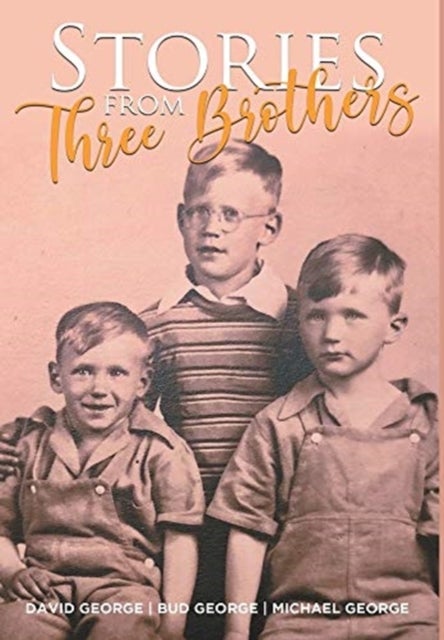 Bilde av Stories From Three Brothers Av Bud George, Michael George, David George
