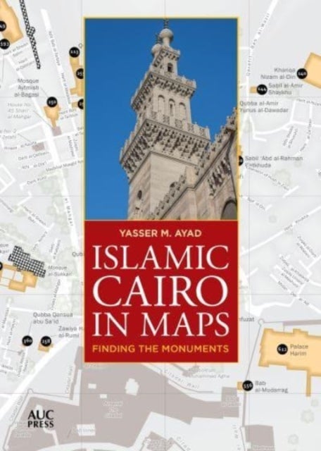 Islamic Cairo in Maps - Finding the Monuments