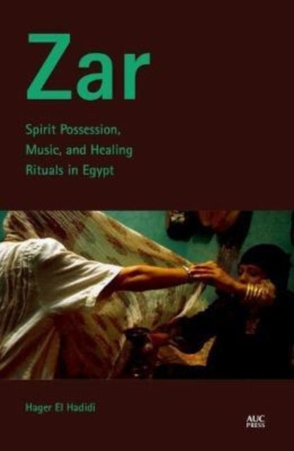 Zar - Spirit Possession, Music, and Healing Rituals in Egypt
