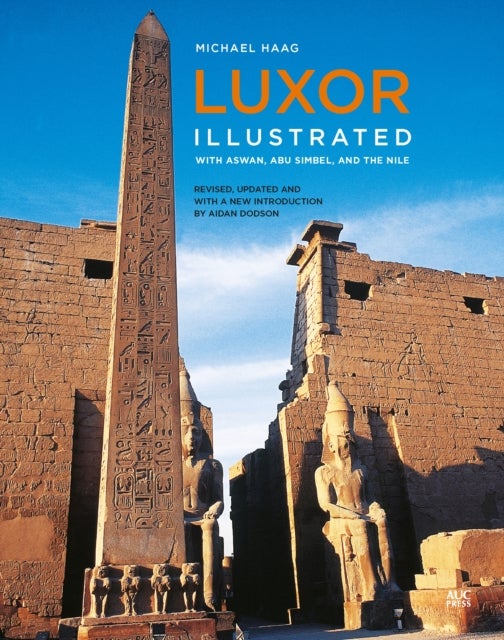 Luxor Illustrated, Revised and Updated - With Aswan, Abu Simbel, and the Nile