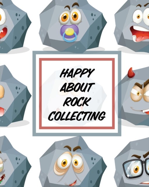 Happy About Rock Collecting - Rock Collecting Earth Sciences Crystals and Gemstones