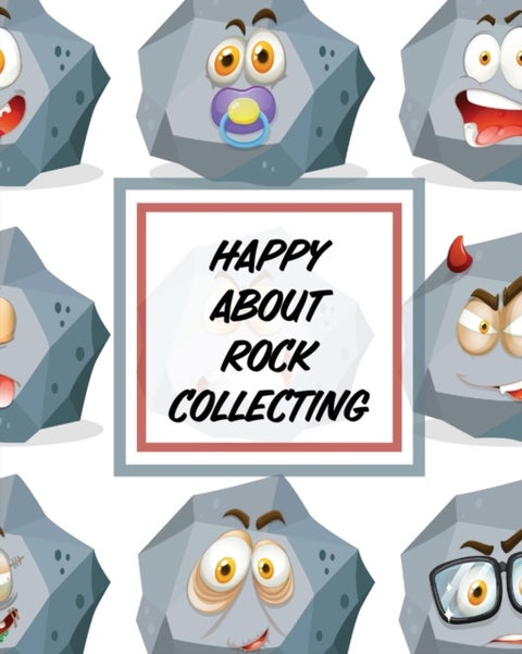Happy About Rock Collecting - Rock Collecting Earth Sciences Crystals and Gemstones