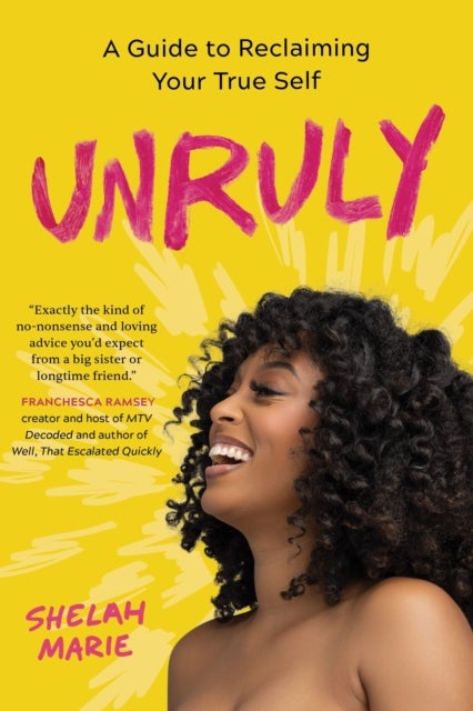 Unruly - A Guide to Reclaiming Your True Self
