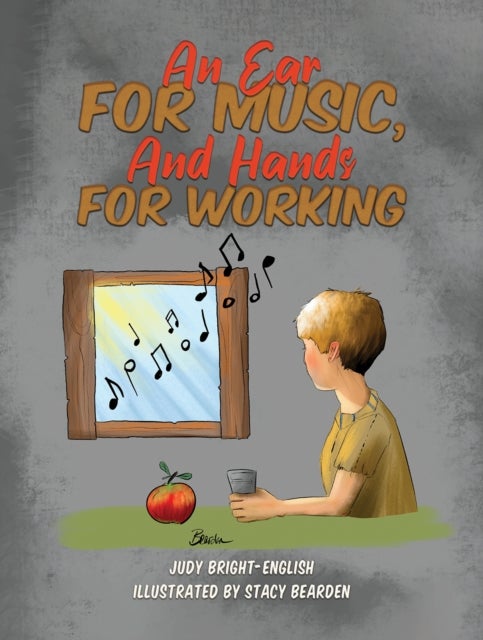An Ear for Music, And Hands for Working