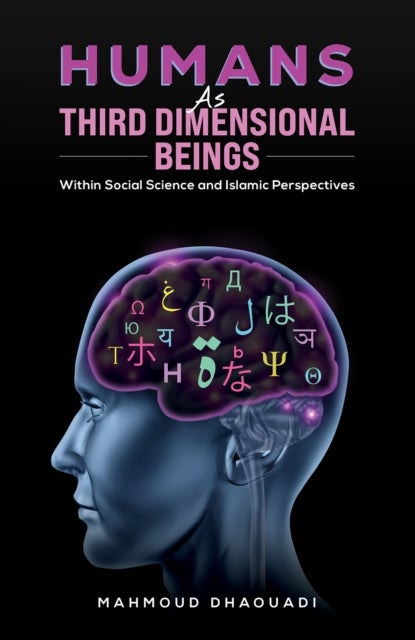 Humans as Third Dimensional Beings - Within Social Science and Islamic Perspectives