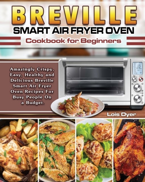 Bilde av Breville Smart Air Fryer Oven Cookbook For Beginners Av Lois Dyer