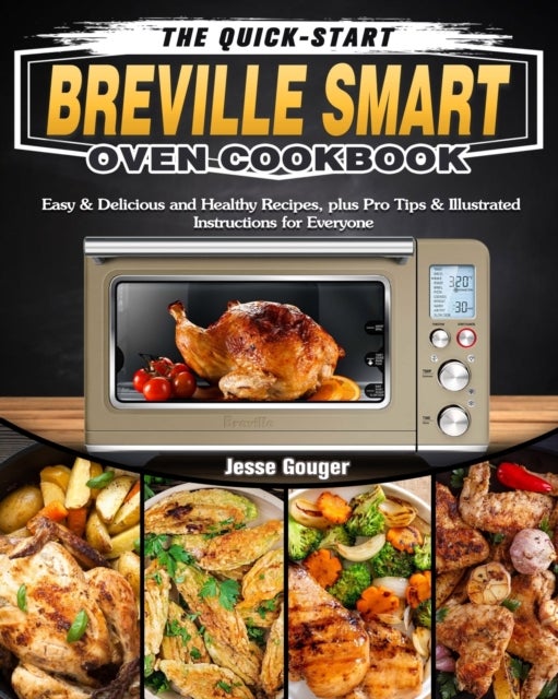 Bilde av The Quick-start Breville Smart Oven Cookbook Av Jesse Gouger