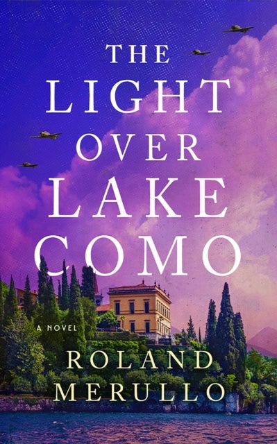 The Light Over Lake Como - A Novel