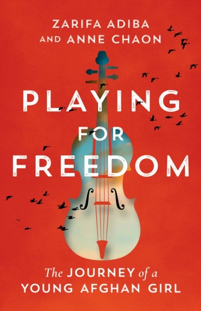 Playing for Freedom - The Journey of a Young Afghan Girl