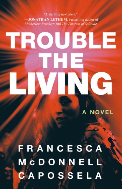 Trouble the Living - A Novel