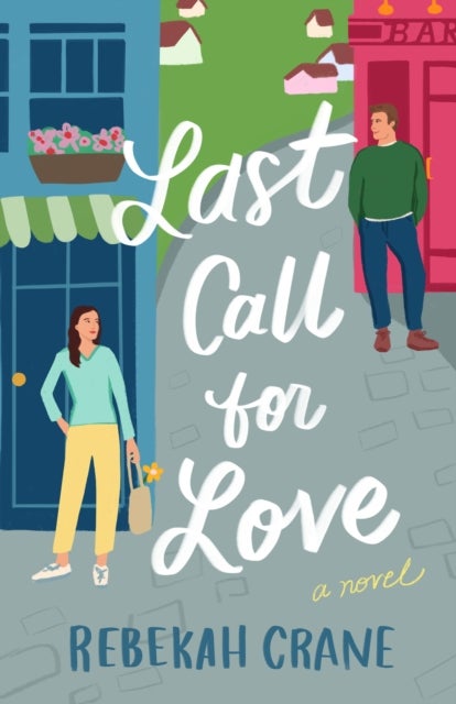 Last Call for Love - A Novel